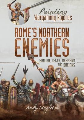 Painting Wargaming Figures - Rome's Northern Enemies - Andy Singleton