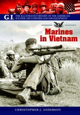 Gi: Marines in Vietnam - Christopher Anderson