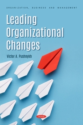 Leading Organizational Changes - Victor A. Pushnykh