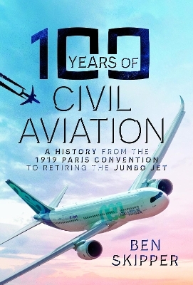 100 Years of Civil Aviation - BEN SKIPPER