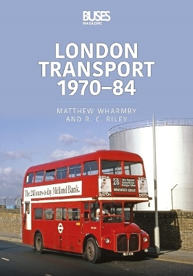 London Transport 1970-84 - Matthew Wharmby, RC Riley