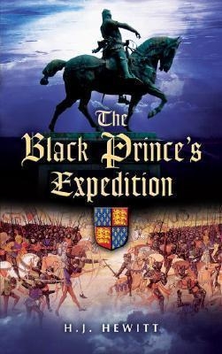 Black Prince's Expedition - H. J. Hewitt