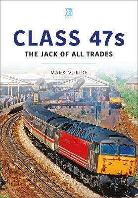 Class 47s - Mark Pike