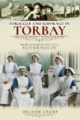 Struggle and Suffrage in Torbay - Melanie Crump