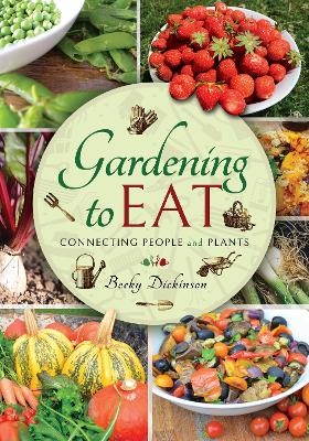 Gardening to Eat - Becky Dickinson