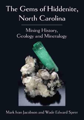 The Gems of Hiddenite, North Carolina - Mark Ivan Jacobson, Wade Edward Speer