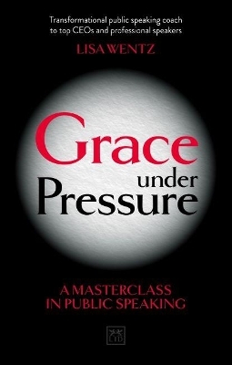 Grace Under Pressure - Lisa Wentz