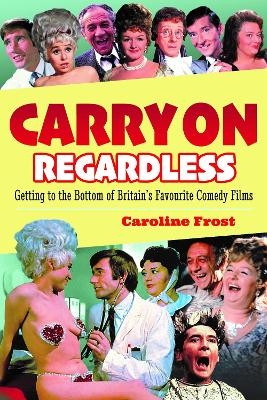 Carry On Regardless - Caroline Frost