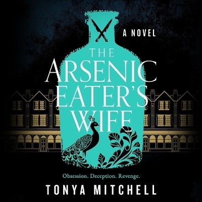 The Arsenic Eater's Wife - Tonya Mitchell