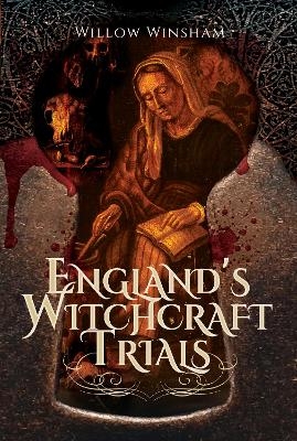 England's Witchcraft Trials - Willow Winsham