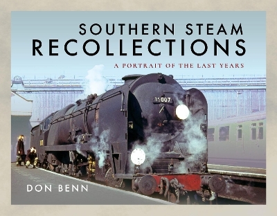 Southern Steam Recollections - Don Benn