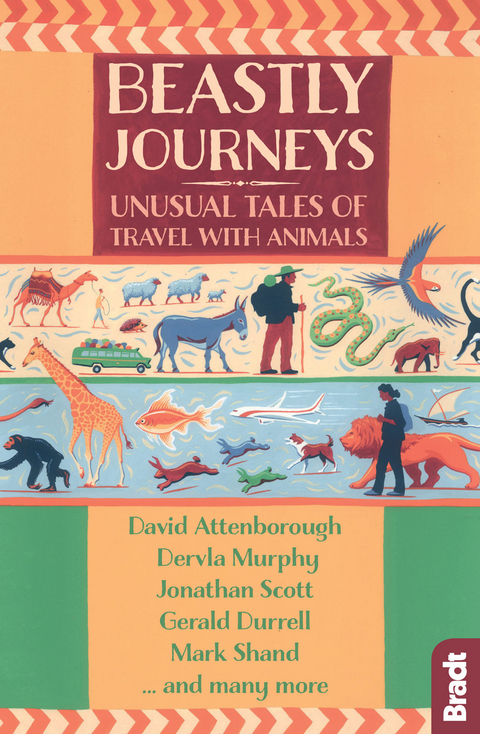 Beastly Journeys - Gerald Durrell, Dervla Murphy, Mark Shand, Hilary Bradt, Jennifer Barclay