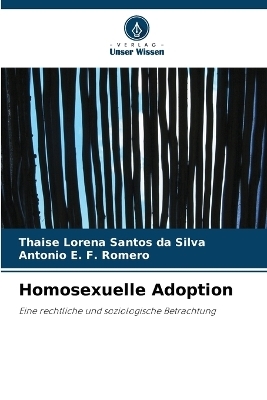 Homosexuelle Adoption - Thaise Lorena Santos da Silva, Antonio E F Romero