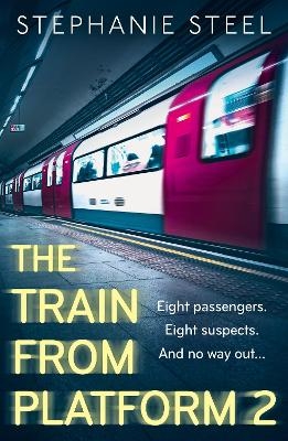 The Train from Platform 2 - Stephanie Steel