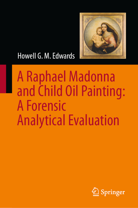 A Raphael Madonna and Child Oil Painting: A Forensic Analytical Evaluation - Howell G. M. Edwards