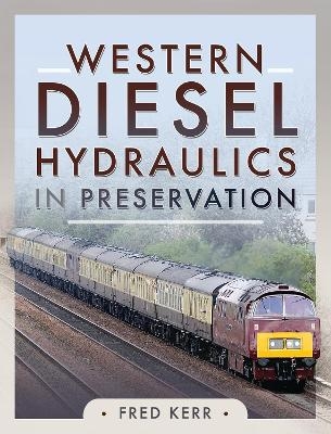 Western Diesel Hydraulics in Preservation - Fred Kerr