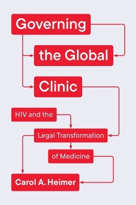 Governing the Global Clinic - Carol A. Heimer