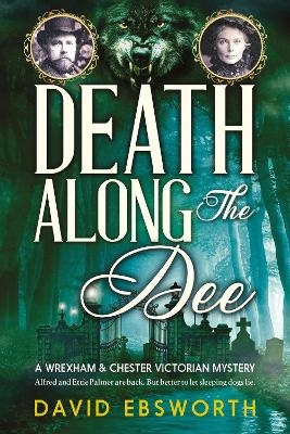 Death Along The Dee - David Ebsworth