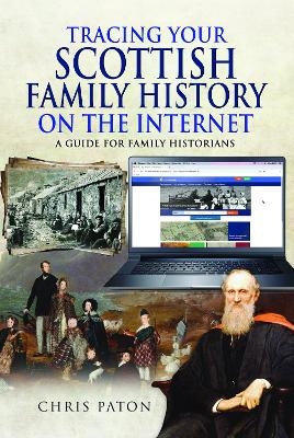 Tracing Your Scottish Family History on the Internet - Chris Paton