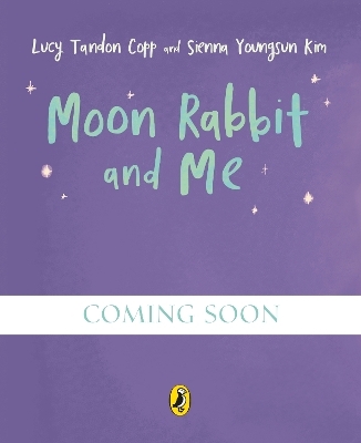 Moon Rabbit and Me - Lucy Tandon Copp