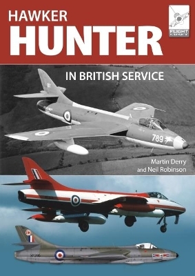 Flight Craft 16: The Hawker Hunter in British Service - Martin Derry, Neil Robinson