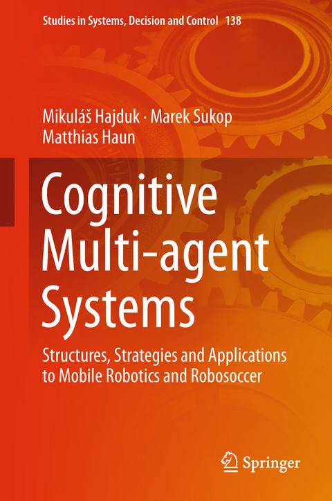 Cognitive Multi-agent Systems - Mikuláš Hajduk, Marek Sukop, Matthias Haun