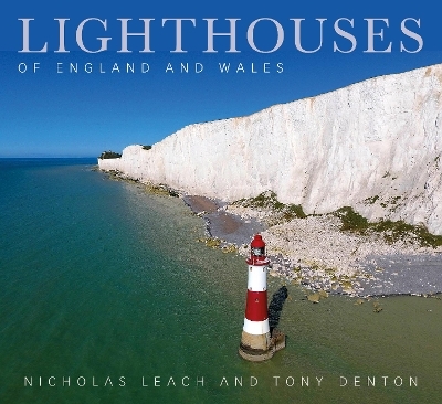 Lighthouses of England and Wales - Nicholas Leach, Tony Denton