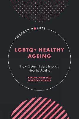 LGBTQ+ Healthy Ageing - Simon James Fox, Dorothy Hannis