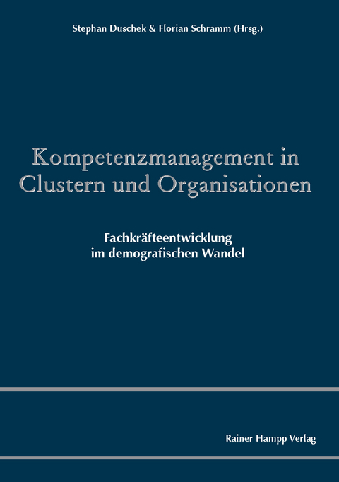 Kompetenzmanagement in Clustern und Organisationen -  Stephan Duschek,  Florian Schramm