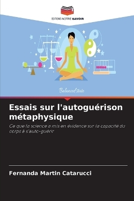 Essais sur l'autoguérison métaphysique - Fernanda Martin Catarucci