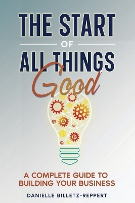 The Start of All Things Good - Danielle Billetz-Reppert