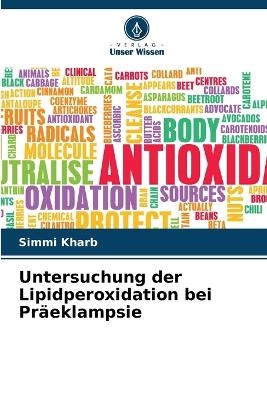 Untersuchung der Lipidperoxidation bei Präeklampsie - Simmi Kharb