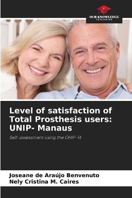 Level of satisfaction of Total Prosthesis users - Joseane de Araújo Benvenuto, Nely Cristina M Caires