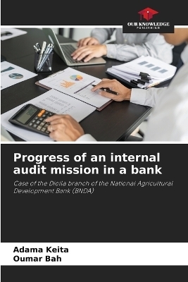 Progress of an internal audit mission in a bank - Adama KEITA, Oumar Bah