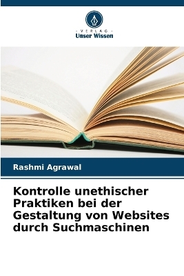 Kontrolle unethischer Praktiken bei der Gestaltung von Websites durch Suchmaschinen - Rashmi Agrawal