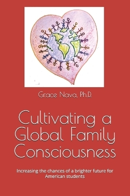 Cultivating a Global Family Consciousness - Grace Nava