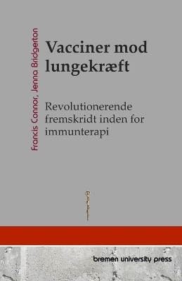 Vacciner mod lungekræft - Jenna Bridgerton, Francis Connor