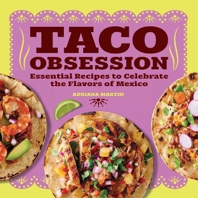 Taco Obsession - Adriana Martin