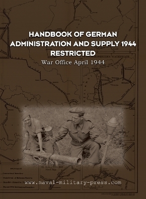 Handbook of German Administration and Supply 1944 -  War Office