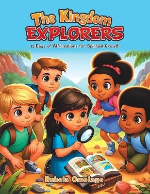 The Kingdom Explorers - Bukola Omotayo