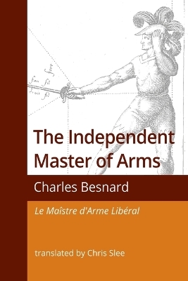 The Independent Master of Arms - Charles Besnard