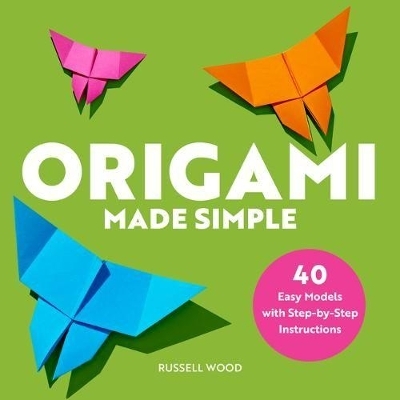 Origami Made Simple - Russell Wood