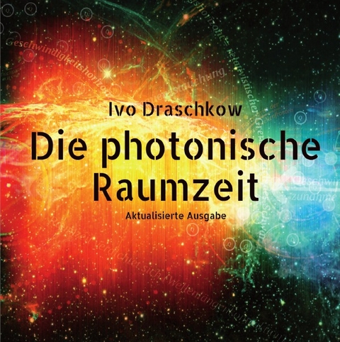 Die photonische Raumzeit - Ivo Draschkow