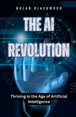 The AI Revolution - Nolan Blackwood