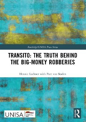 Transito: The Truth behind the Big-Money Robberies - Hennie Lochner, Peet Van Staden