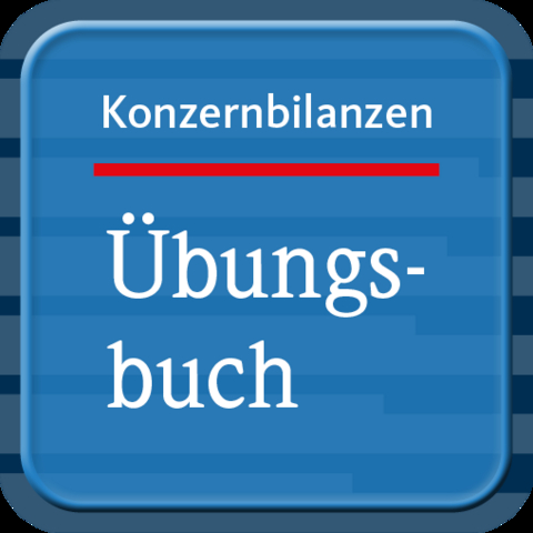 Übungsbuch Konzernbilanzen, 9. Aufl. - Jörg Baetge, Hans-Jürgen Kirsch, Stefan Thiele