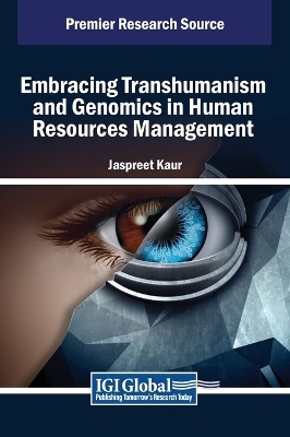 Embracing Transhumanism and Genomics in Human Resources Management - 