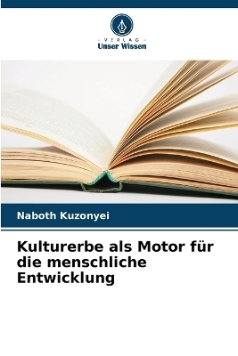 Kulturerbe als Motor für die menschliche Entwicklung - Naboth Kuzonyei