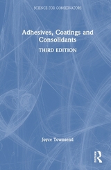 Adhesives, Coatings and Consolidants - Townsend, Joyce H.