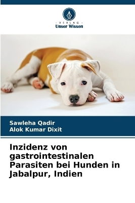 Inzidenz von gastrointestinalen Parasiten bei Hunden in Jabalpur, Indien - Sawleha Qadir, Alok Kumar Dixit